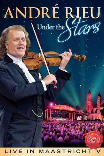 André Rieu - Under The Stars: Live In Maastricht V Poster