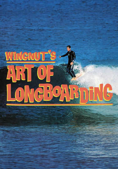 Wingnut's Art of Longboarding