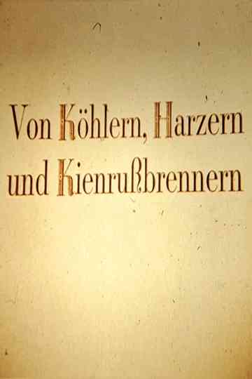 Von Köhlern, Harzern und Kienrußbrennern Poster