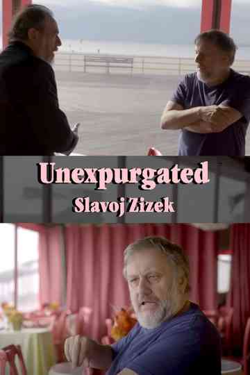 Unexpurgated: Slavoj Zizek Poster