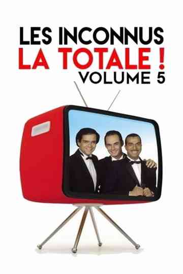 Les Inconnus - La Totale ! (Vol. 5) poster