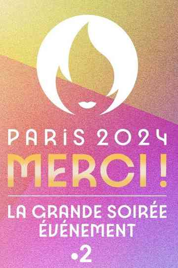 Paris 2024 Merci ! La grande soirée événement Poster