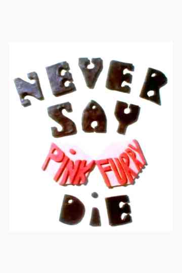 Never Say Pink Furry Die Poster