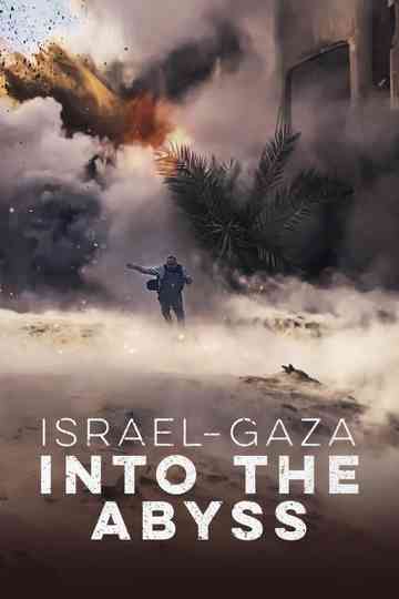 Israel and Gaza: Into the Abyss Poster