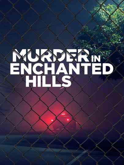 Murder in Enchanted Hills Poster