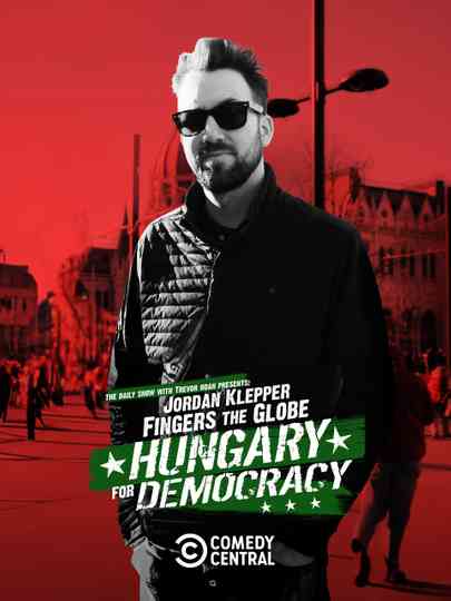 Jordan Klepper Fingers the Globe: Hungary for Democracy Poster