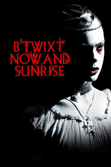 B’Twixt: Now and Sunrise Poster