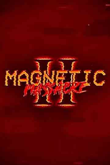 Magnetic Massacre II Poster