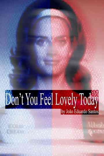 Don't You Feel Lovely Today Poster