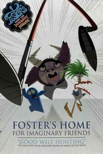 Foster's Home For Imaginary Friends: Good Wilt Hunting Poster