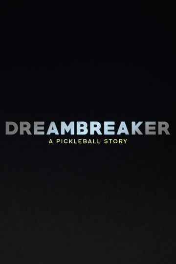Dreambreaker: A Pickleball Story