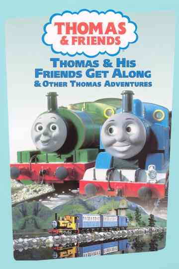 Thomas & His Friends Get Along Poster