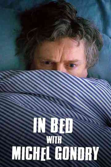 In Bed with Michel Gondry Poster