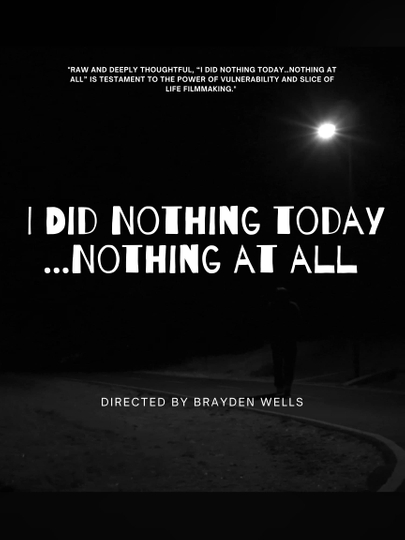 I Did Nothing Today...Nothing at All