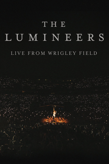 The Lumineers - Live from Wrigley Field Poster