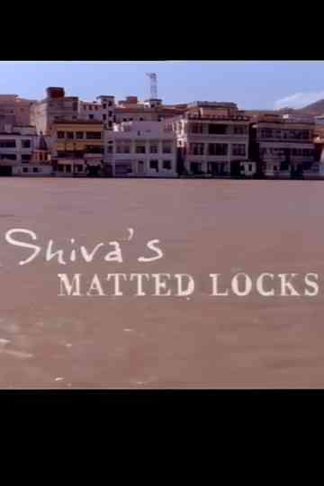 Indian Journeys: Shiva's Matted Locks Poster