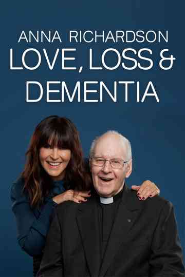 Anna Richardson: Love, Loss & Dementia Poster