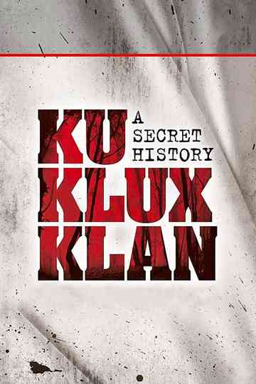 The Ku Klux Klan A Secret History poster