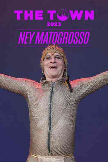 Ney Matogrosso The Town 2023 Poster