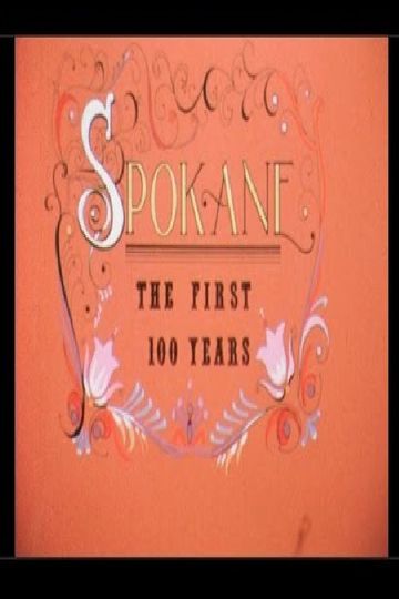 Spokane: The First 100 Years
