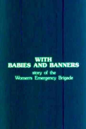 With Babies and Banners Story of the Womens Emergency Brigade Poster