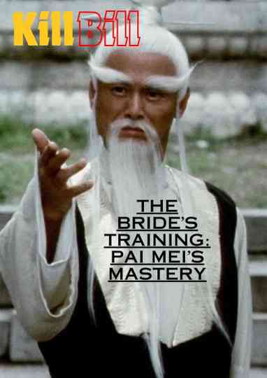 The Bride's Training: Pai Mei's Mastery Poster