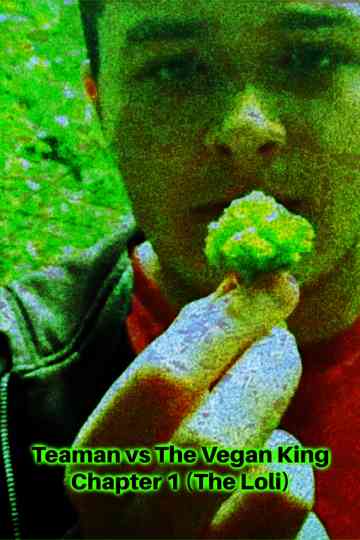 Teaman vs The Vegan King Chapter 1 (The Loli) Poster