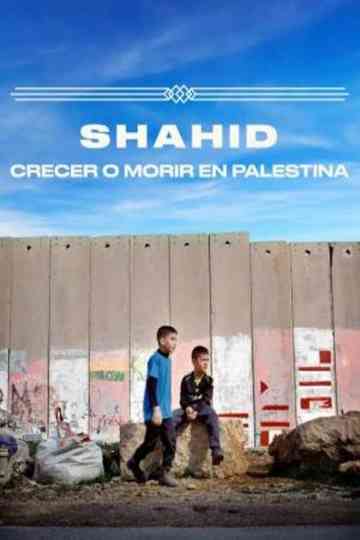 Shahid, crecer o morir en Palestina Poster