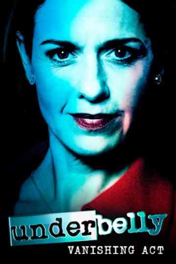 Underbelly: Vanishing Act Poster