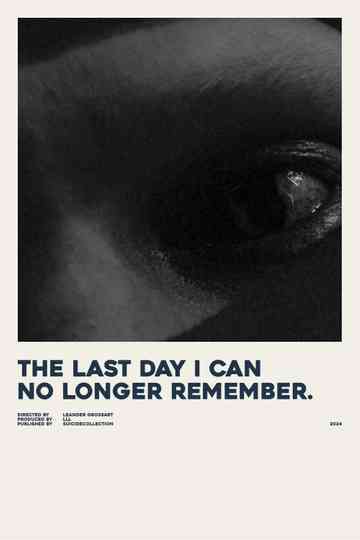 the last day i can no longer remember. Poster
