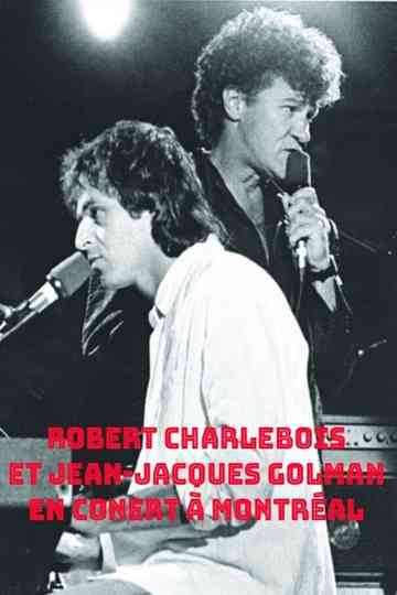 Robert Charlebois en concert à Montréal avec Jean-Jacques Goldman Poster