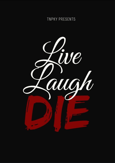 Live Laugh Die Poster