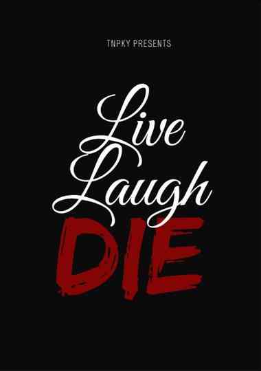 Live Laugh Die Poster