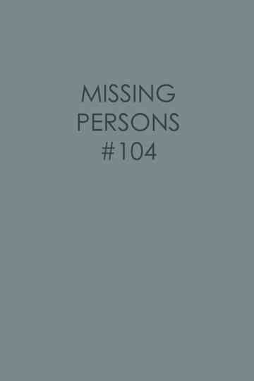 Missing Persons #104 Poster