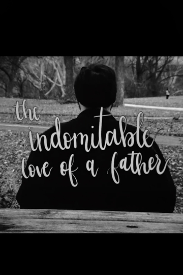 The Indomitable Love Of A Father Poster