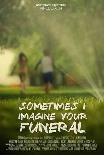 Sometimes I Imagine Your Funeral Poster