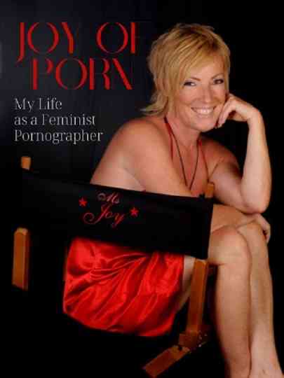 Joy of Porn: My Life as a Feminist Pornographer Poster