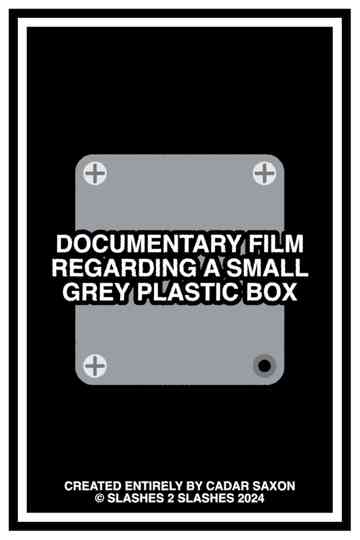 DOCUMENTARY FILM REGARDING A SMALL GREY PLASTIC BOX Poster