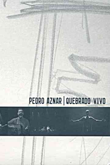 Pedro Aznar: Quebrado Vivo Poster