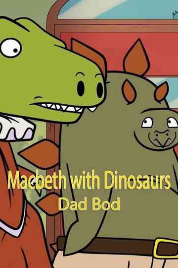 Macbeth with Dinosaurs: Dad Bod Poster