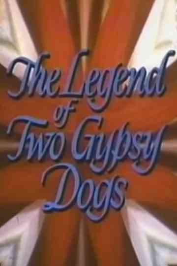 The Legend of Two Gypsy Dogs Poster