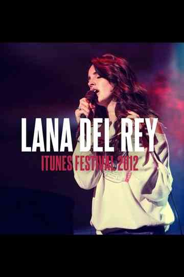 Lana Del Rey: iTunes Festival 2012 Poster