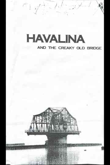 Havalina And The Creaky Old Bridge Poster