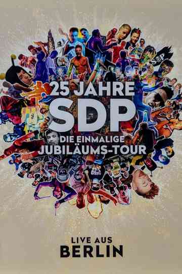 25 Jahre SDP - Die Einmalige Jubiläums-Tour (Live aus Berlin) Poster