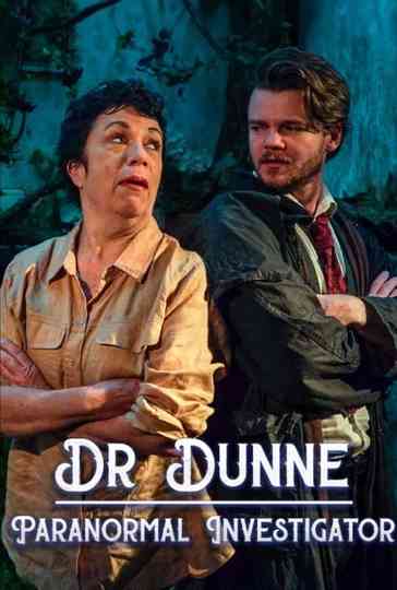 Dr Dunne: Paranormal Investigator Poster