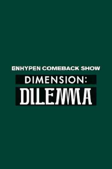 엔하이픈 컴백쇼 DIMENSION : DILEMMA Poster