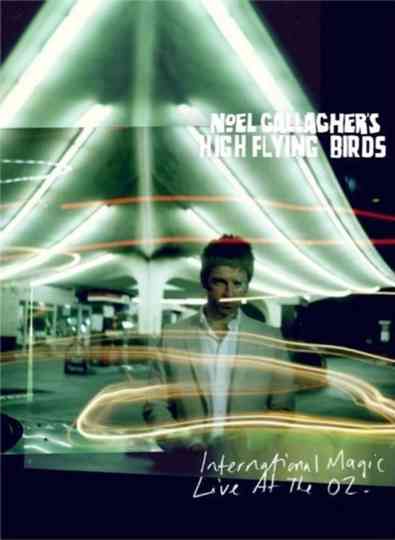 Noel Gallagher's High Flying Birds: International Magic Live At The O2 Poster