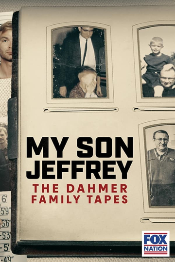 My Son Jeffrey: The Dahmer Family Tapes Poster