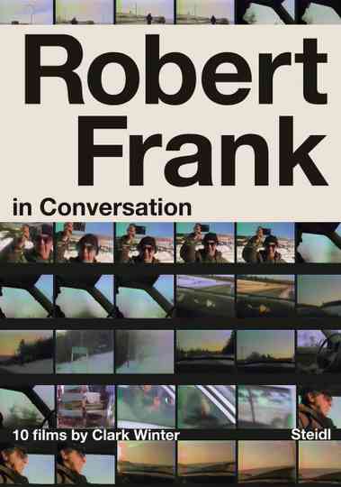 Robert Frank in Conversation with Clark Winter: 10 Films Poster