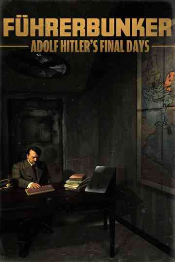 Führerbunker: Adolf Hitler's Final Days Poster